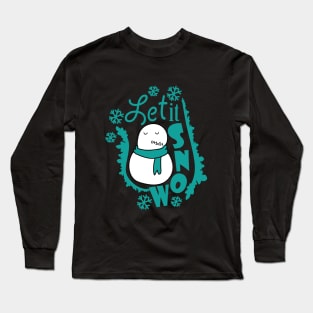 Let It Snow Sleepy Snowman Long Sleeve T-Shirt